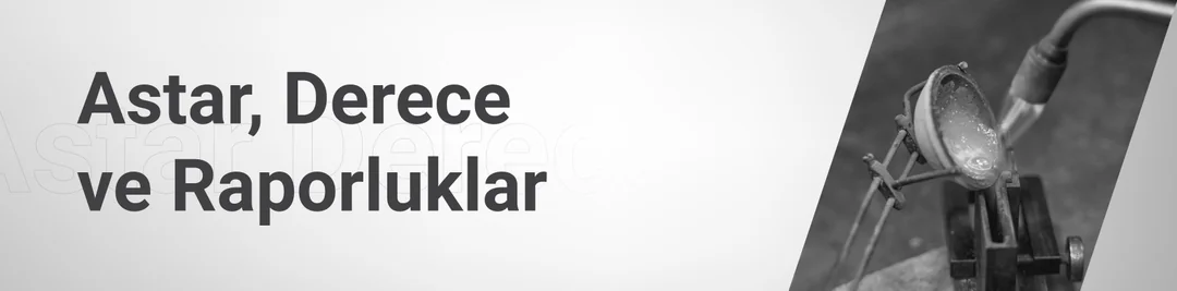 Astar, Derece ve Raporluklar Astar, Derece ve Raporluklar