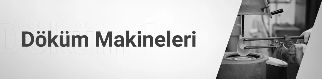 Döküm Makineleri