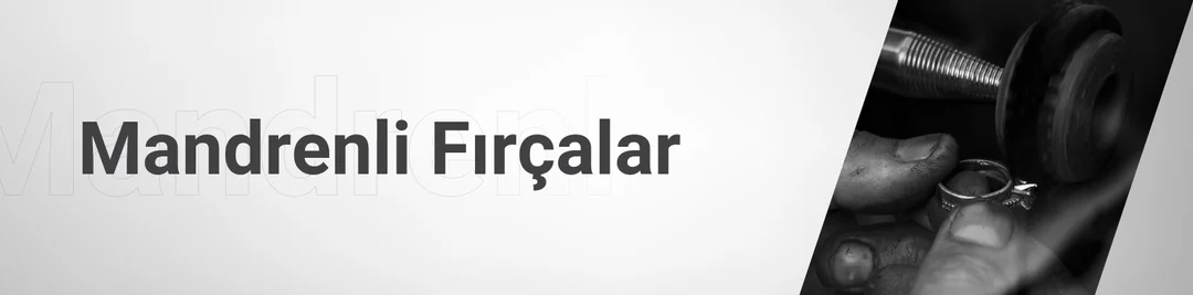 Mandrenli Fırçalar