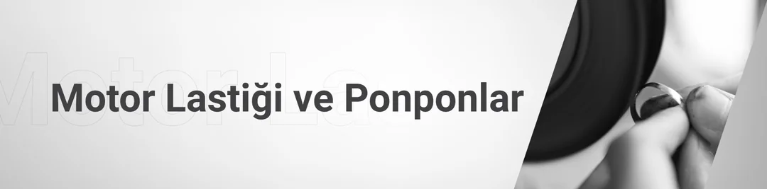 Motor Lastiği ve Ponponlar Motor Lastiği ve Ponponlar