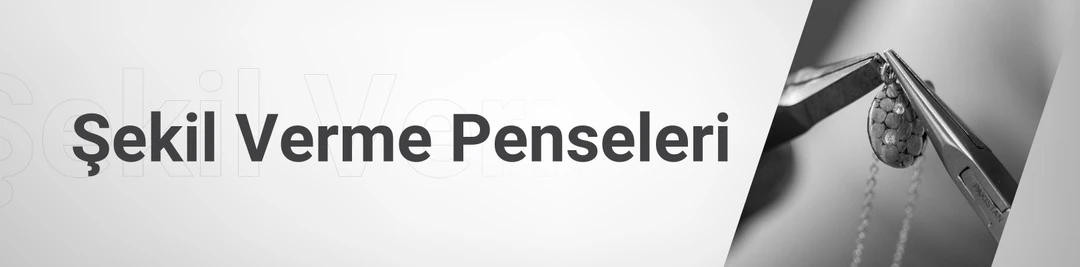 Şekil Verme Penseleri Şekil Verme Penseleri