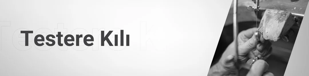 Testere Kılı Testere Kılı