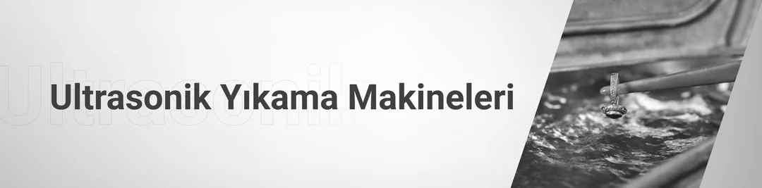 Ultrasonik Yıkama Makineleri Ultrasonik Yıkama Makineleri