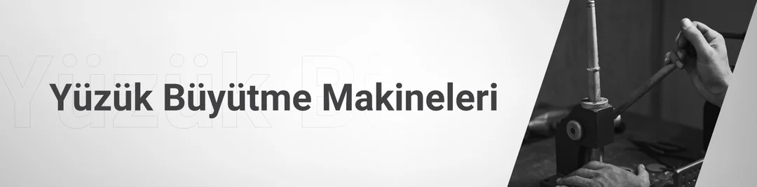 Yüzük Büyütme Makineleri Yüzük Büyütme Makineleri